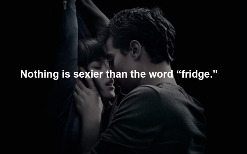 15 Quotes From Fifty Shades Of Grey That Are Stupider Than Anything You Ve Ever Heard