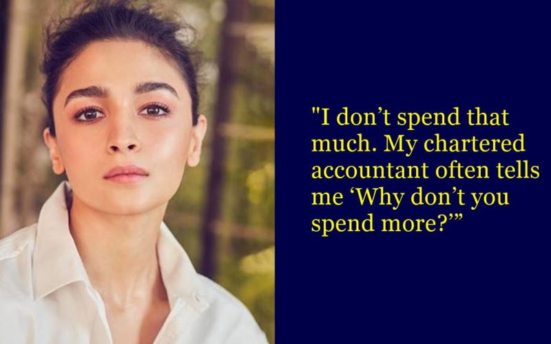 Alia Bhatt Talks Investments Says She Believes In Living On Budget